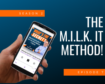 The M.I.L.K. It Method!