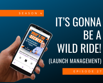 It’s Gonna Be A Wild Ride! (Launch Management)