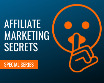 WTS Special Series: Affiliate Marketing Secrets